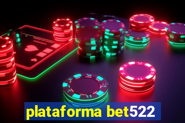 plataforma bet522